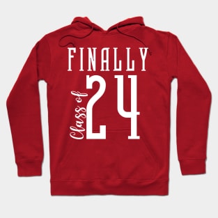 FINALLY Class of 2024 High School Senior Year Seniors Grad Hoodie